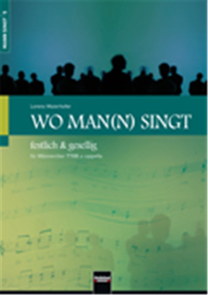 Wo man(n) singt...